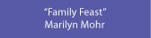 FamilyFeast,byMarilynMohr