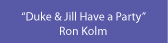 Duke&JillHaveAParty,byRonKolm