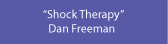 ShockTherapy",byDanFreeman