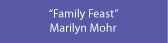 FamilyFeast,byMarilynMohr