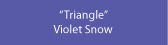 Triangle,byVioletSnow